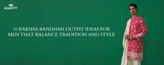10 Raksha Bandhan Outfit Ideas for Men That Balance Tradition and Style