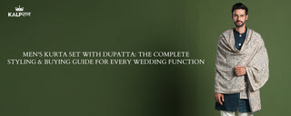 Men's Kurta Set with Dupatta: The Complete Styling & Buying Guide for Every Wedding Function