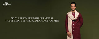 Why a Kurta Set with Dupatta Is the Ultimate Ethnic Wear Choice for Men