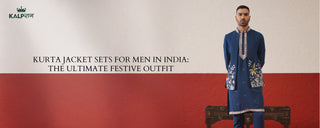 Kurta Jacket Sets for Men in India: The Ultimate Festive Outfit