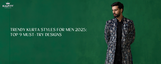 Trendy Kurta Styles for Men 2025: Top 9 Must-Try Designs